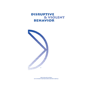 DISRUPTIVE & VIOLENT BEHAVIOR